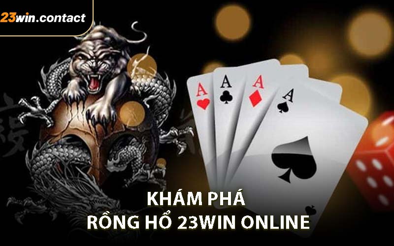 Khám phá rồng hổ 23WIN ONLINE